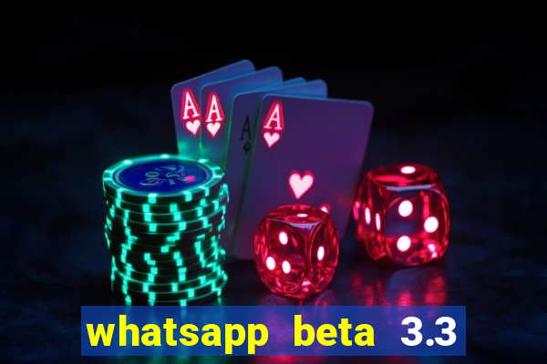 whatsapp beta 3.3 10 instalar